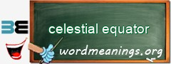 WordMeaning blackboard for celestial equator